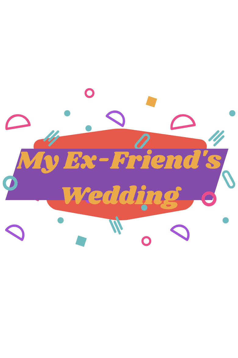 Poster of My Ex-Friend's Wedding