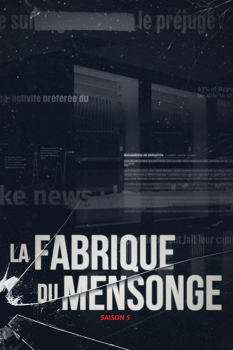 Poster of Episodes in La Fabrique Du Mensonge - Season 5 - Season 5