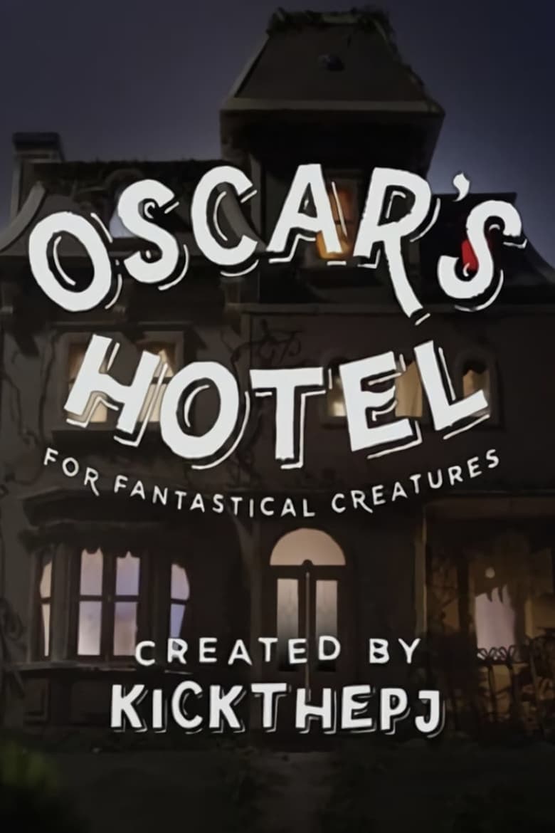 Poster of Episodes in Oscar's Hotel For Fantastical Creatures - Season 1 - Season 1