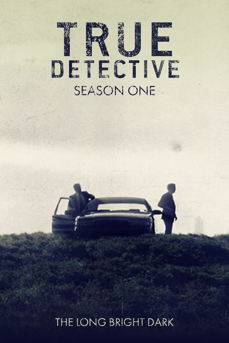 Poster of Episodes in True Detective - Season 1 - Season 1