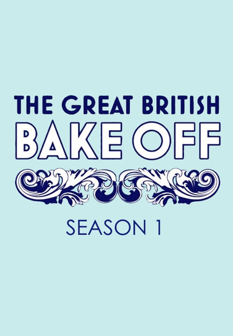 Poster of Episodes in The Great British Bake Off - Series 1 - Series 1