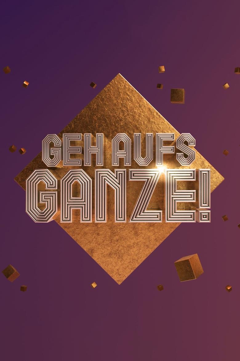 Poster of Geh aufs Ganze!