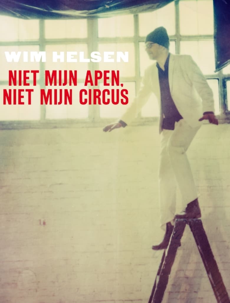 Poster of Wim Helsen: Niet Mijn Apen, Niet Mijn Circus