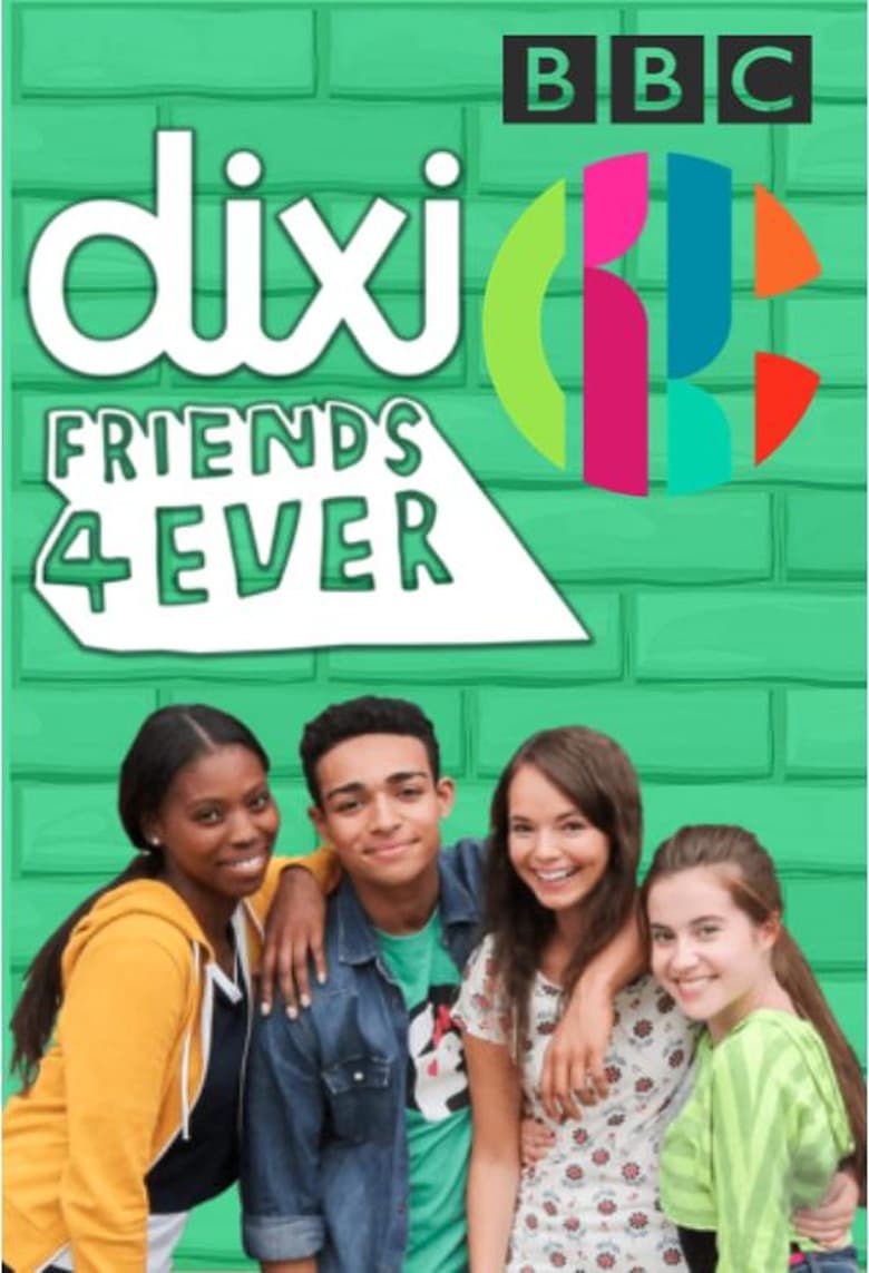 Poster of Episodes in Dixi - Dixi: Friends 4 Ever - Dixi: Friends 4 Ever