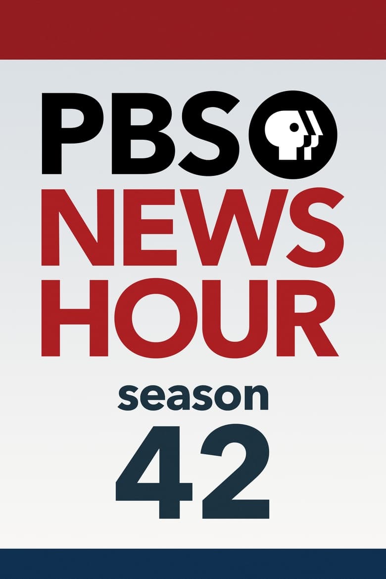 Poster of Episodes in PBS News Hour - Season 42 - Season 42