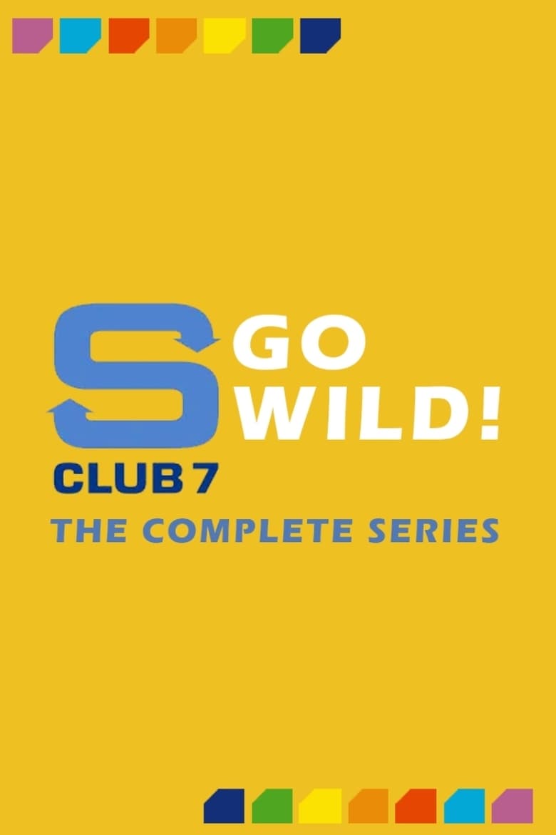 Poster of Episodes in S Club 7 Go Wild! - Season 1 - Season 1