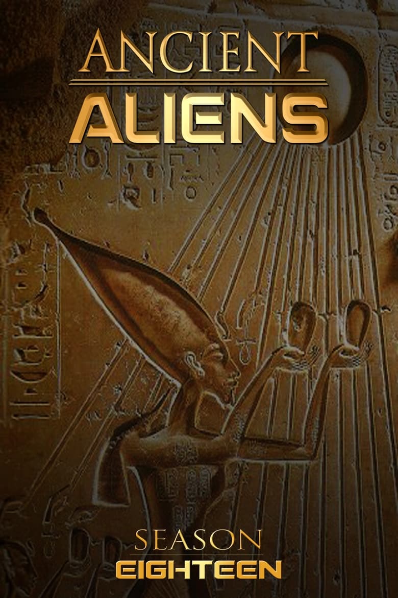 Poster of Episodes in Ancient Aliens - Season 18 - Season 18