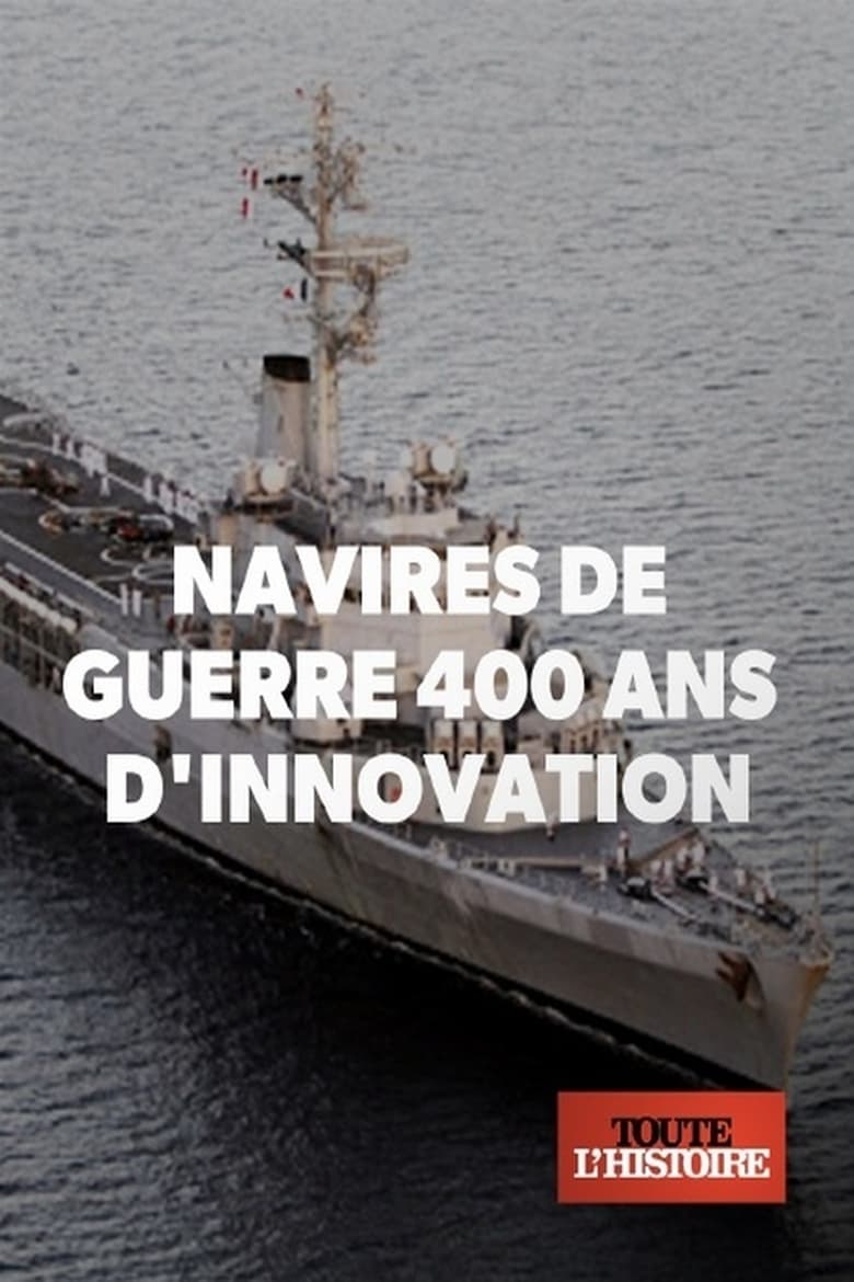 Poster of Navires de guerre : 400 ans d'innovation