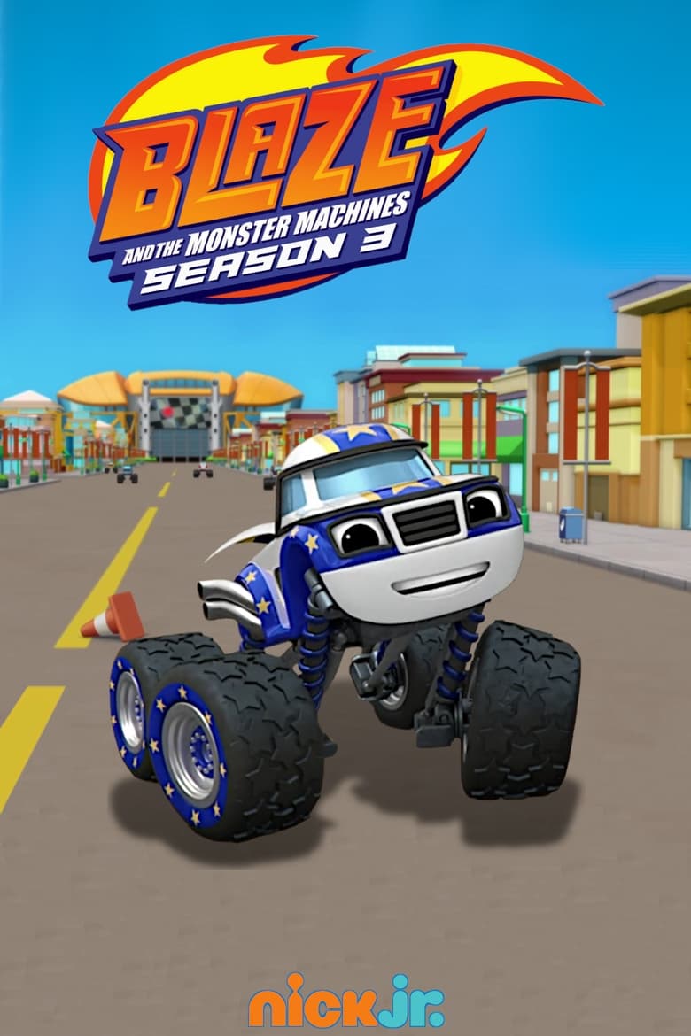 Poster of Episodes in Blaze And The Monster Machines - Season 3 - Season 3