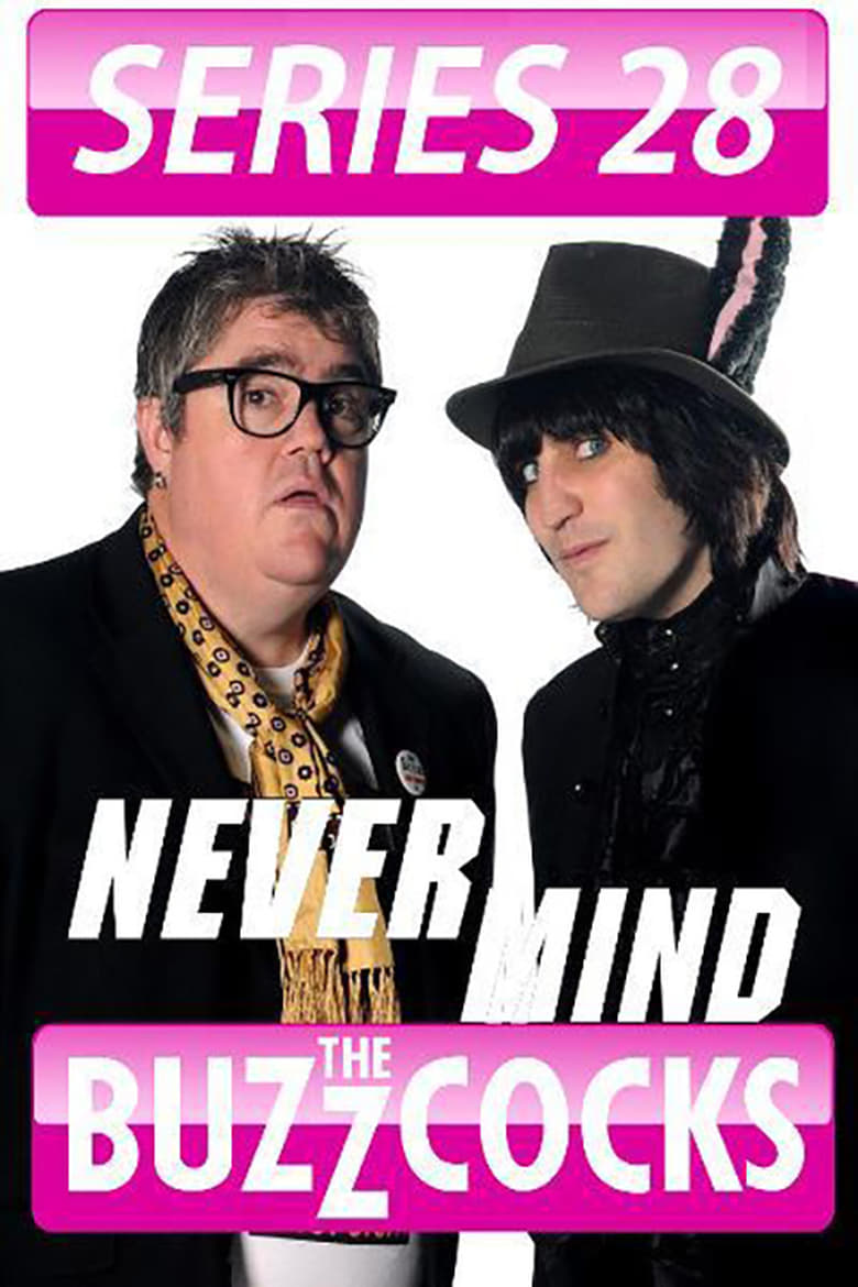 Poster of Episodes in Never Mind The Buzzcocks - Season 28 - Season 28