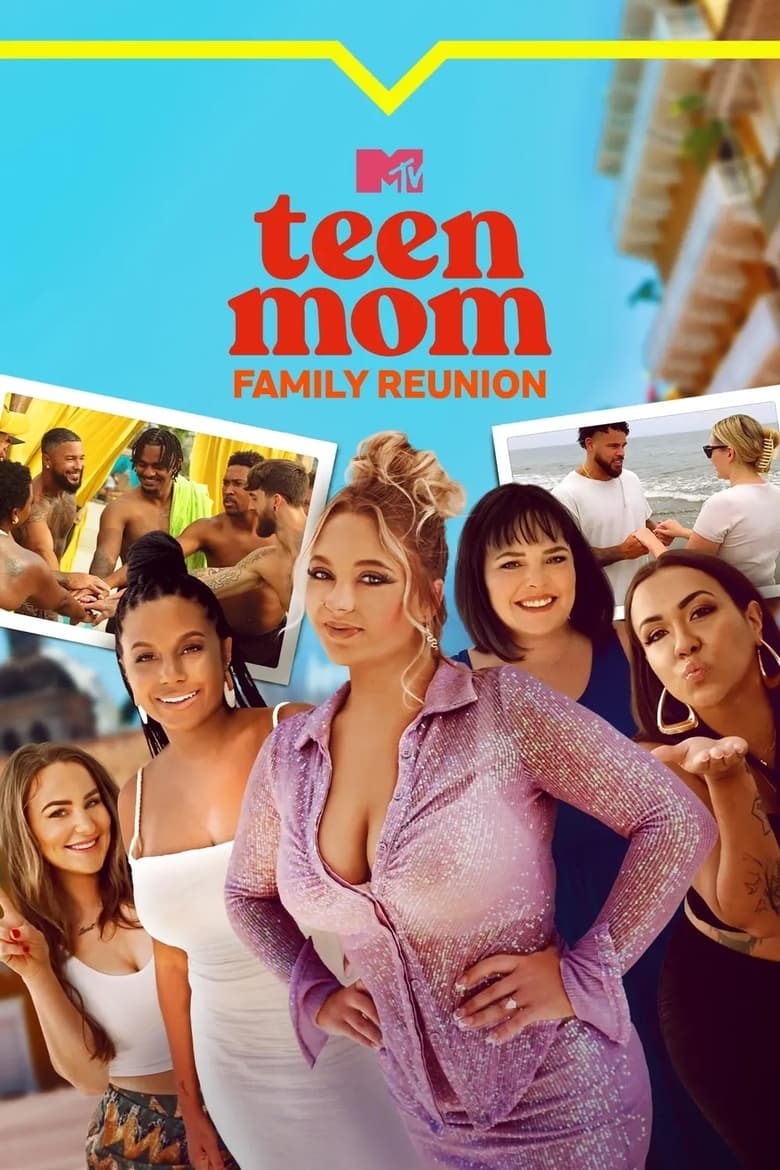 Poster of Episodes in Teen Mom  Family Reunion - Season 3 - Season 3