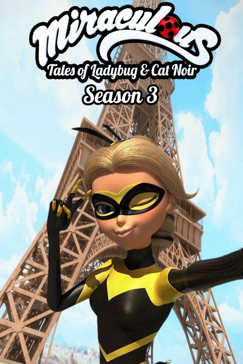 Poster of Episodes in Miraculous  Tales Of Ladybug & Cat Noir - Season 3 - Season 3