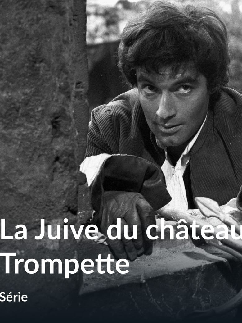 Poster of Episodes in La Juive Du Château Trompette - Season 1 - Season 1