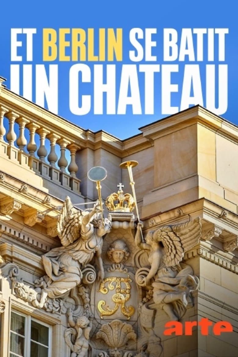 Poster of Et Berlin se bâtit un château…