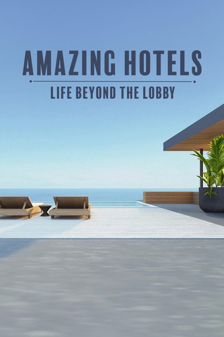 Poster of Episodes in Amazing Hotels  Life Beyond The Lobby - Series 5 - Series 5