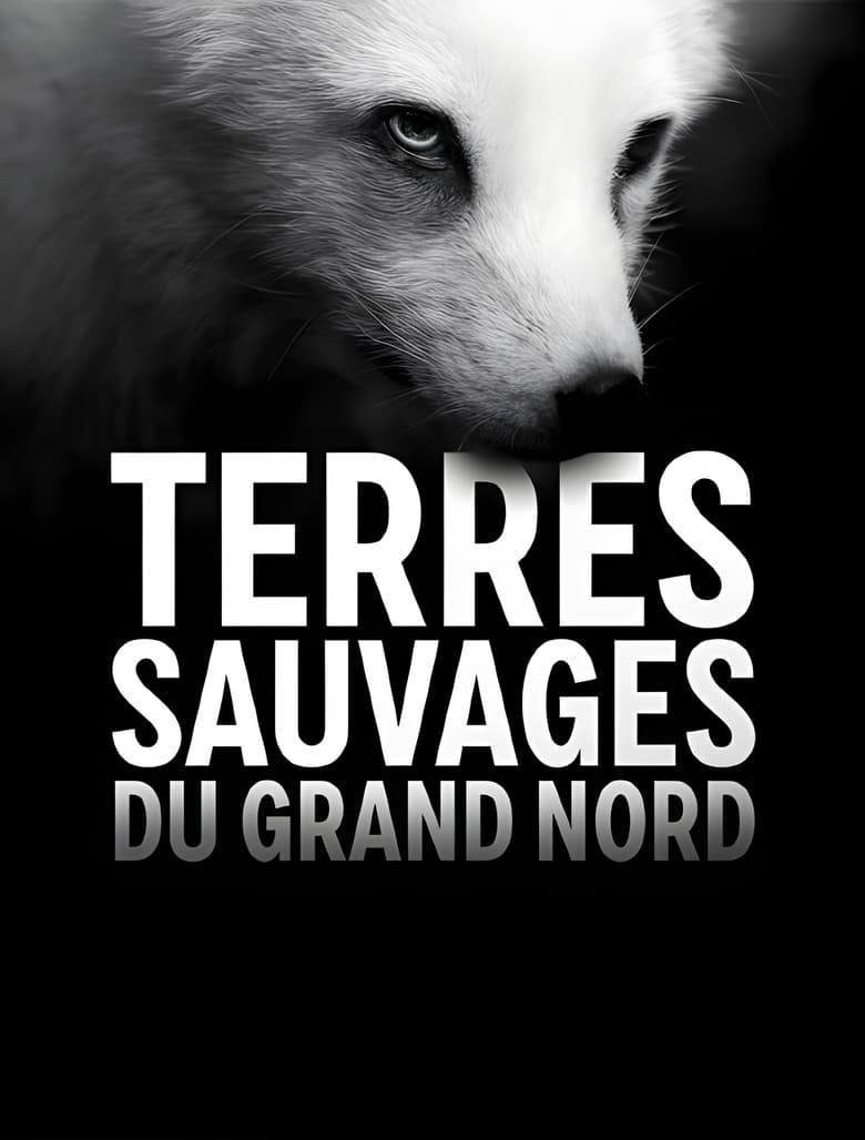 Poster of Terres sauvages du Grand Nord