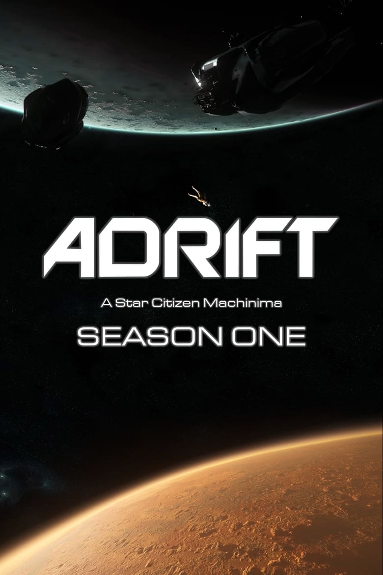 Poster of Episodes in Adrift | A Star Citizen Machinima - Season 1 - Season 1