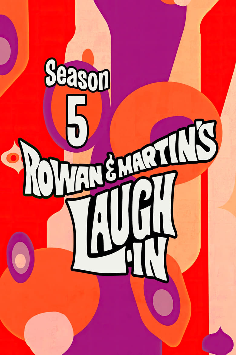 Poster of Episodes in Rowan & Martin's Laugh In - Season 5 - Season 5