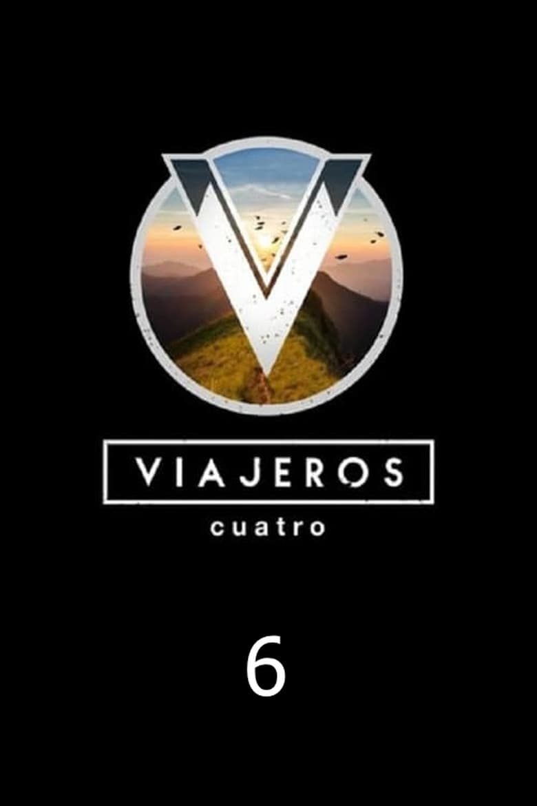 Poster of Episodes in Viajeros Cuatro - Season 6 - Season 6