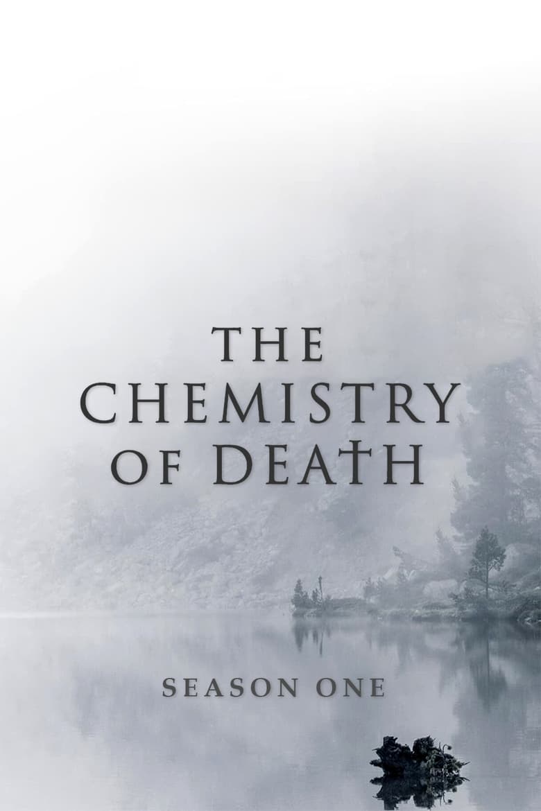 Poster of Episodes in The Chemistry Of Death - Season 1 - Season 1