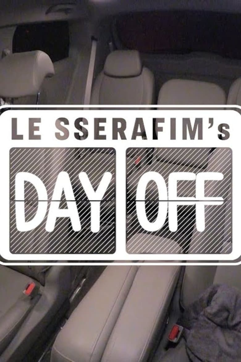 Poster of Episodes in LE SSERAFIM's DAY OFF - Season 1 - Season 1