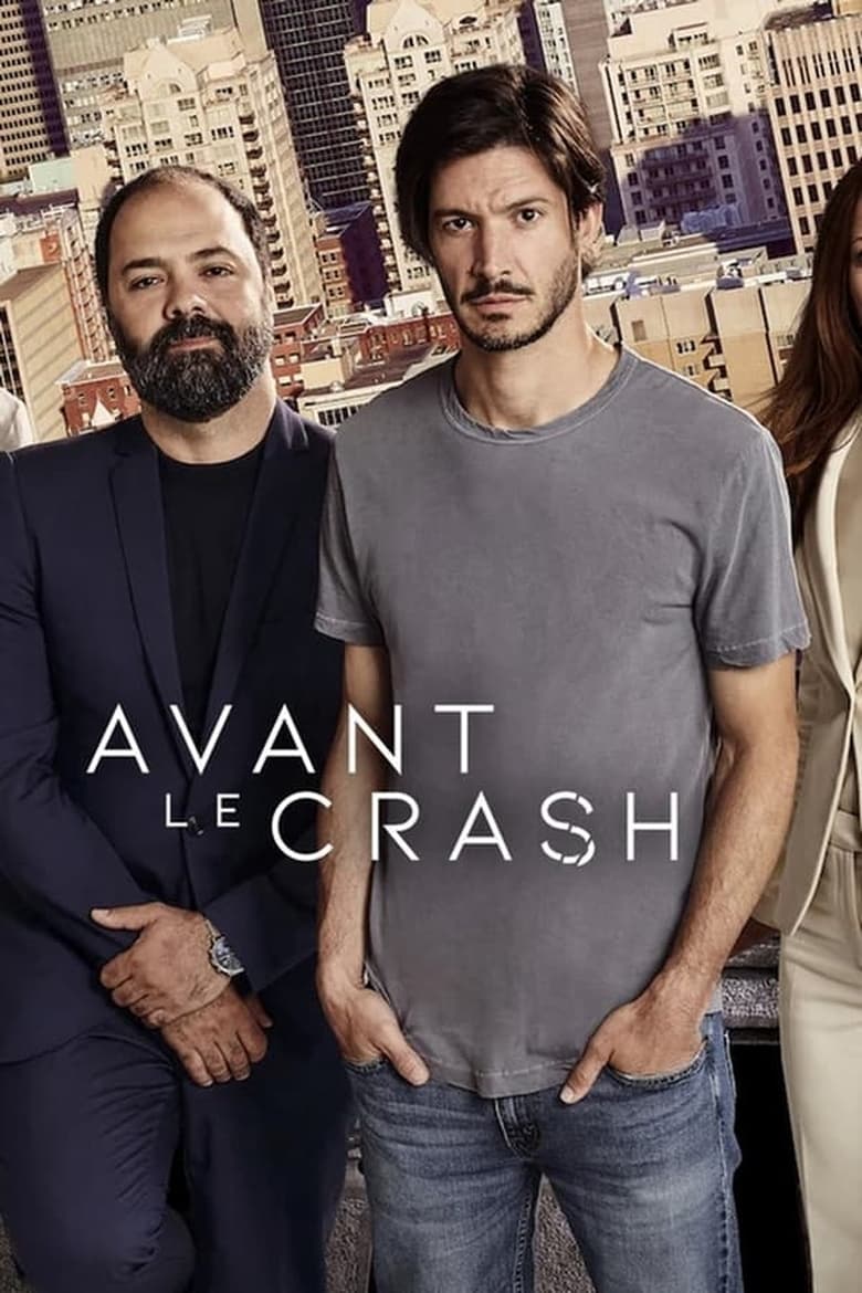 Poster of Episodes in Avant Le Crash - Season 1 - Season 1