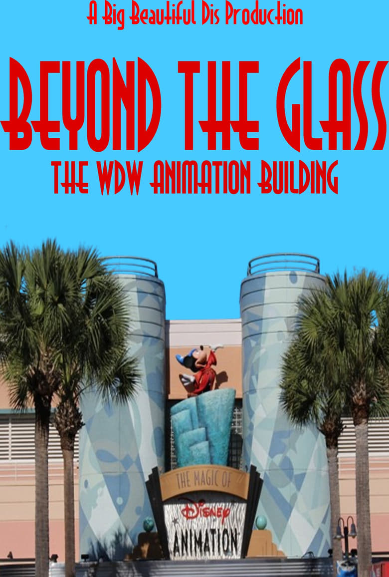 Poster of Beyond The Glass: The WDW Animation Building