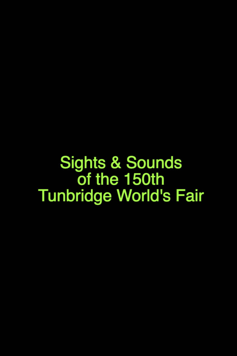 Poster of Sights & Sounds of the 150th Tunbridge World's Fair