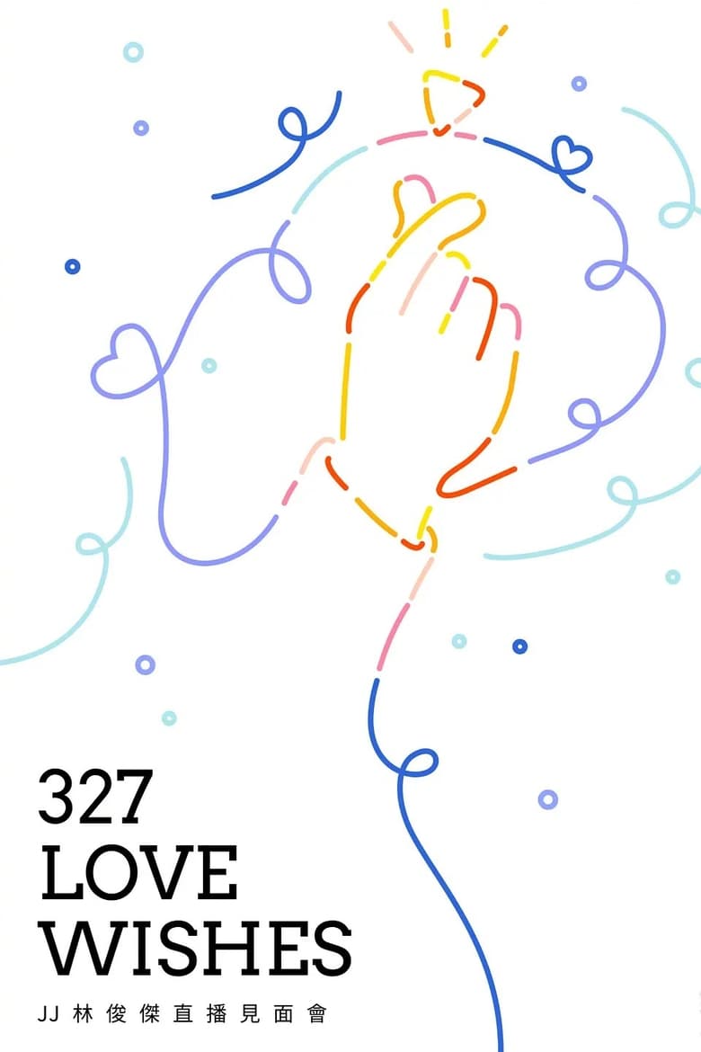 Poster of 327 Love Wishes JJ林俊杰直播见面会