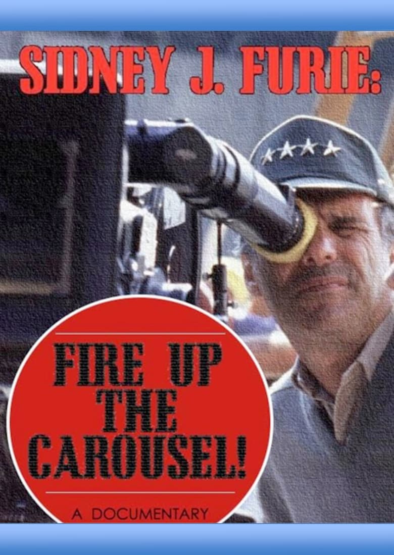 Poster of Sidney J. Furie: Fire Up the Carousel!