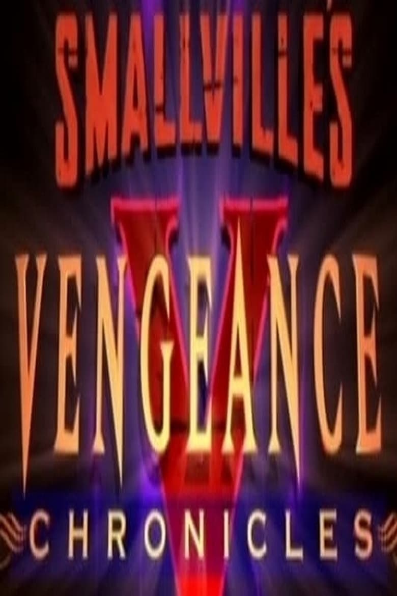 Poster of Smallville: Vengeance Chronicles