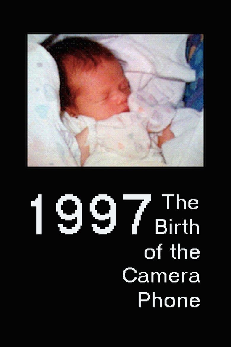 Poster of 1997: The Birth of the Camera Phone