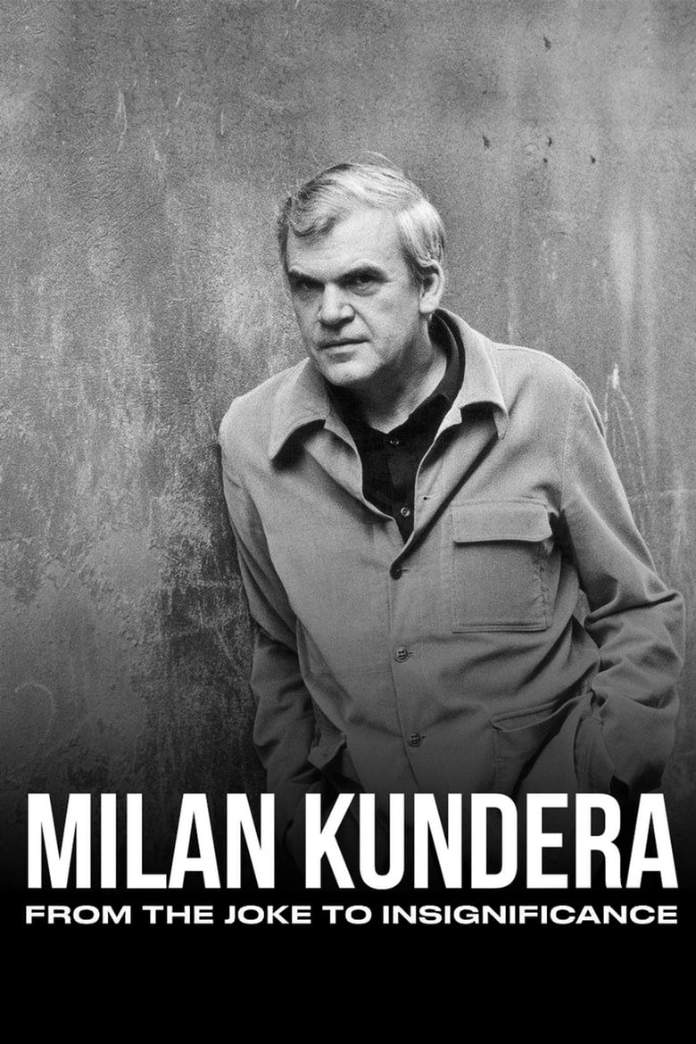 Poster of Milan Kundera: From the Joke to Insignificance