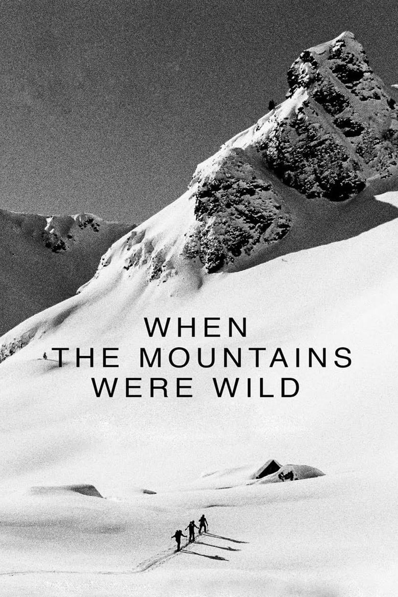 Poster of When the Mountains Were Wild