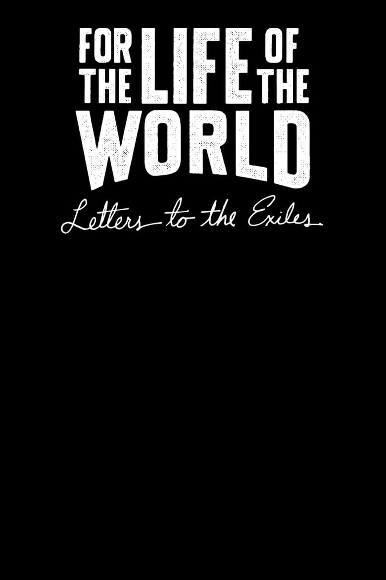 Poster of For The Life Of The World  Letters To The Exiles - Season 1 - Episode 4 - Economy of Order