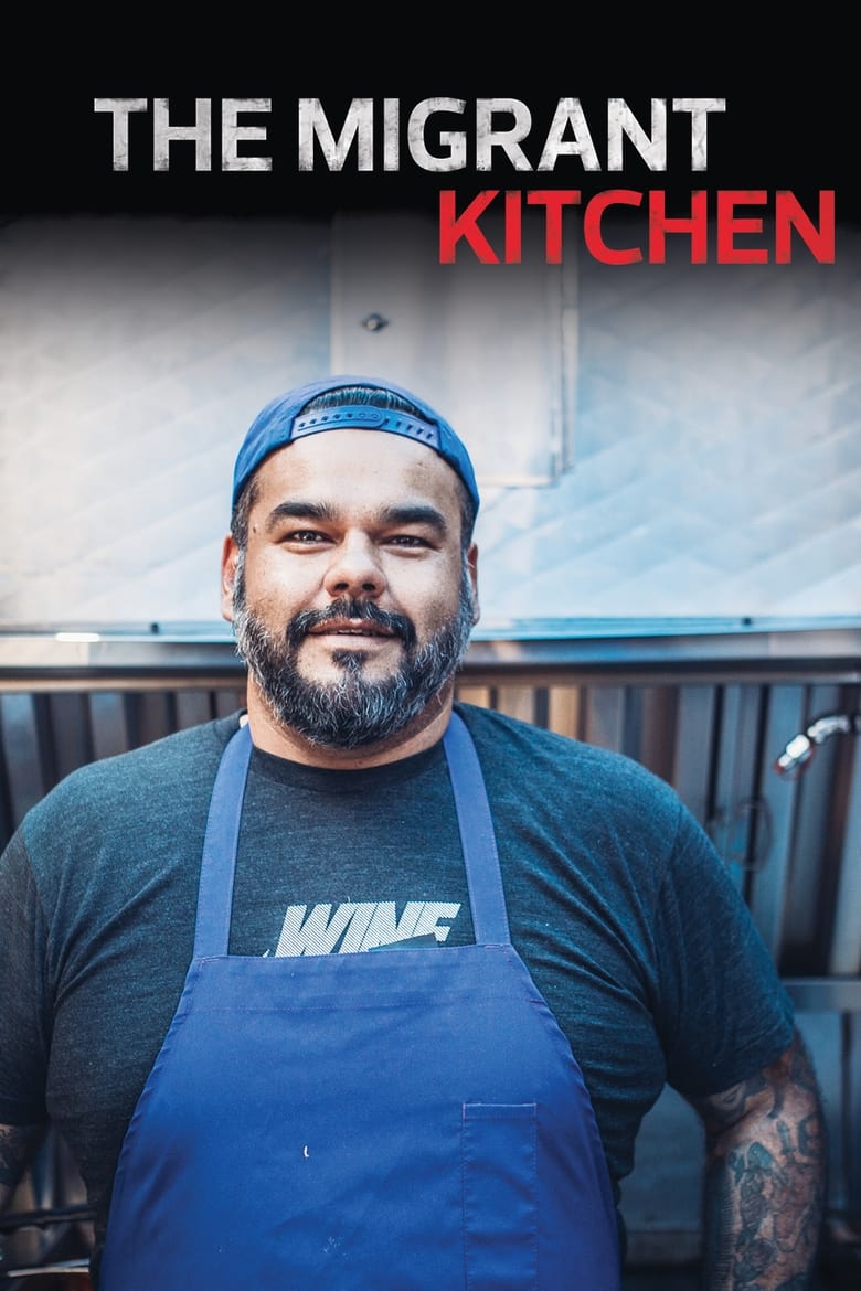 Poster of Episodes in The Migrant Kitchen - Season 1 - Season 1