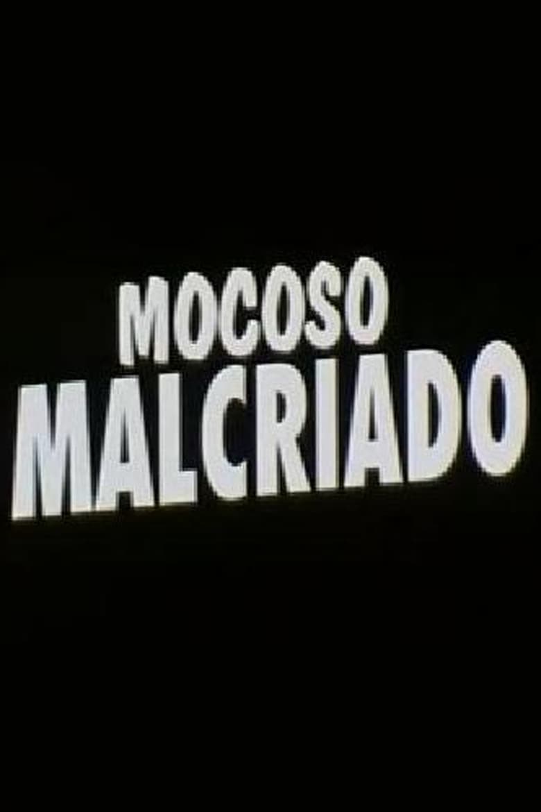 Poster of Mocoso malcriado