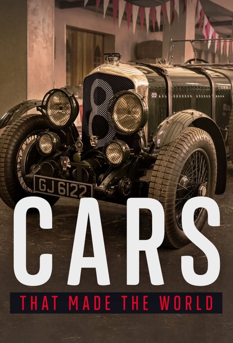 Poster of Episodes in The Cars That Made The World - Season 1 - Season 1