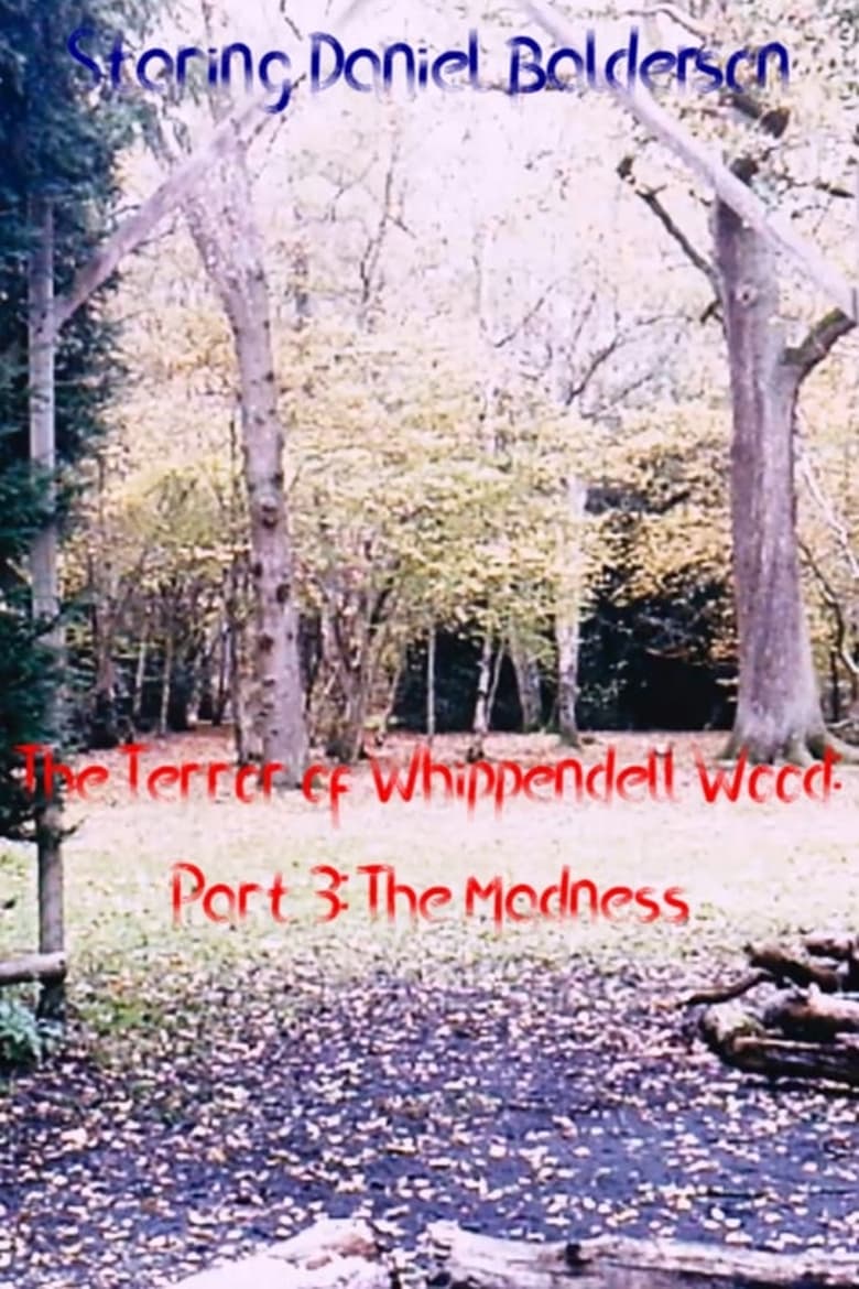 Poster of The Terror of Whippendell Wood: Part 3: The Madness