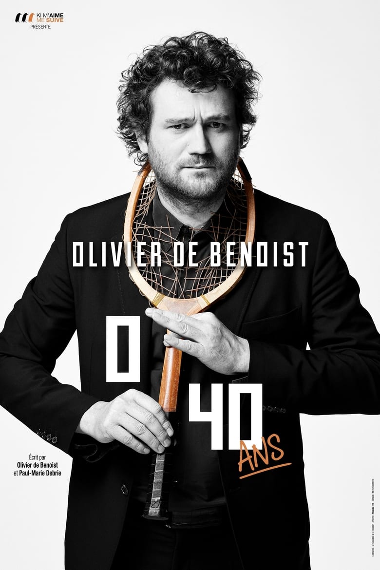 Poster of Olivier De Benoist : 0-40 Ans