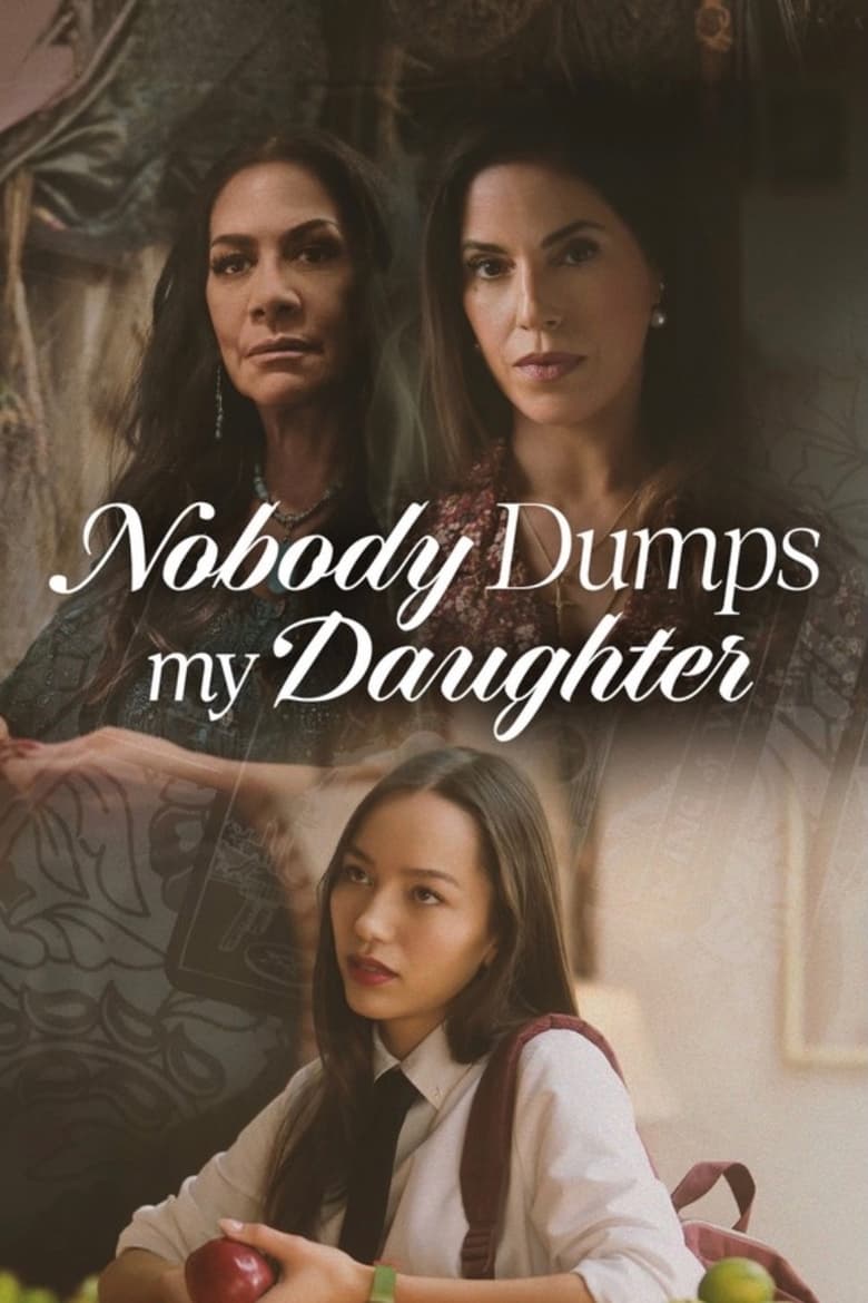 Poster of Nobody Dumps My Daughter