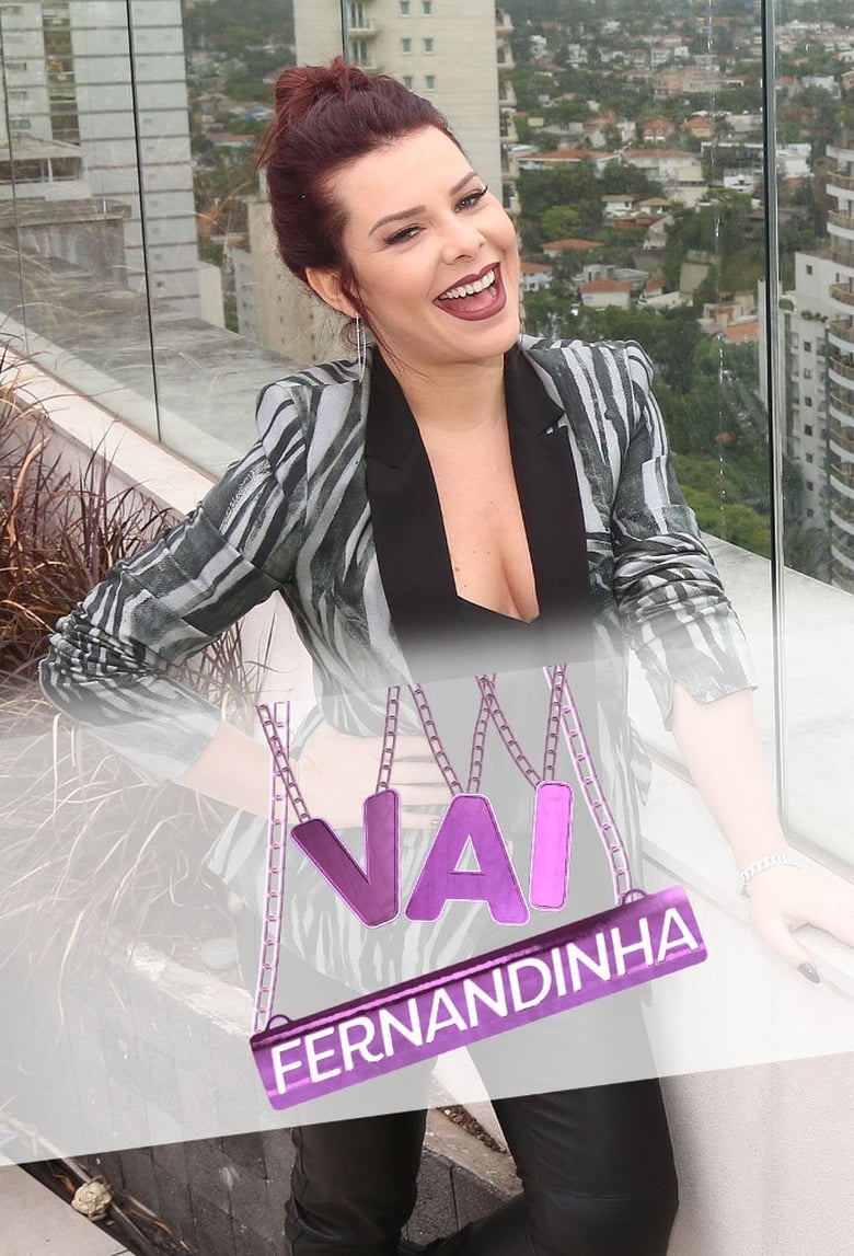 Poster of Episodes in Vai Fernandinha - Season 4 - Season 4