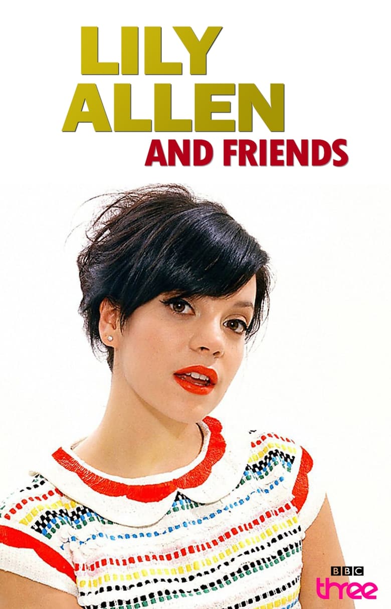 Poster of Episodes in Lily Allen And Friends - Season 1 - Season 1