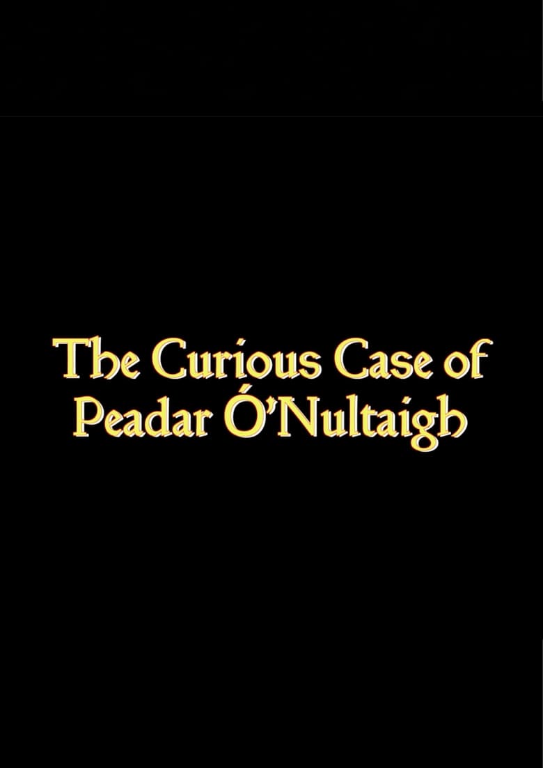 Poster of The Curious Case Of Peadar O'Nuiltaigh