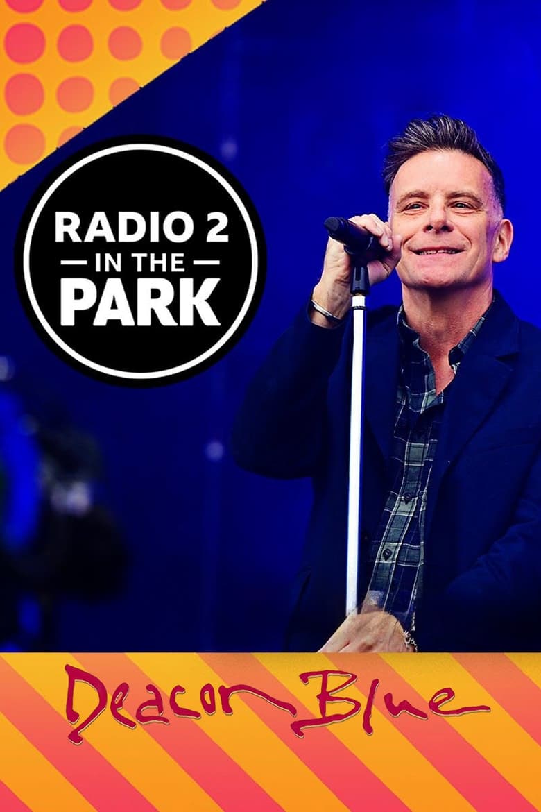 Poster of Deacon Blue: Radio 2 in the Park