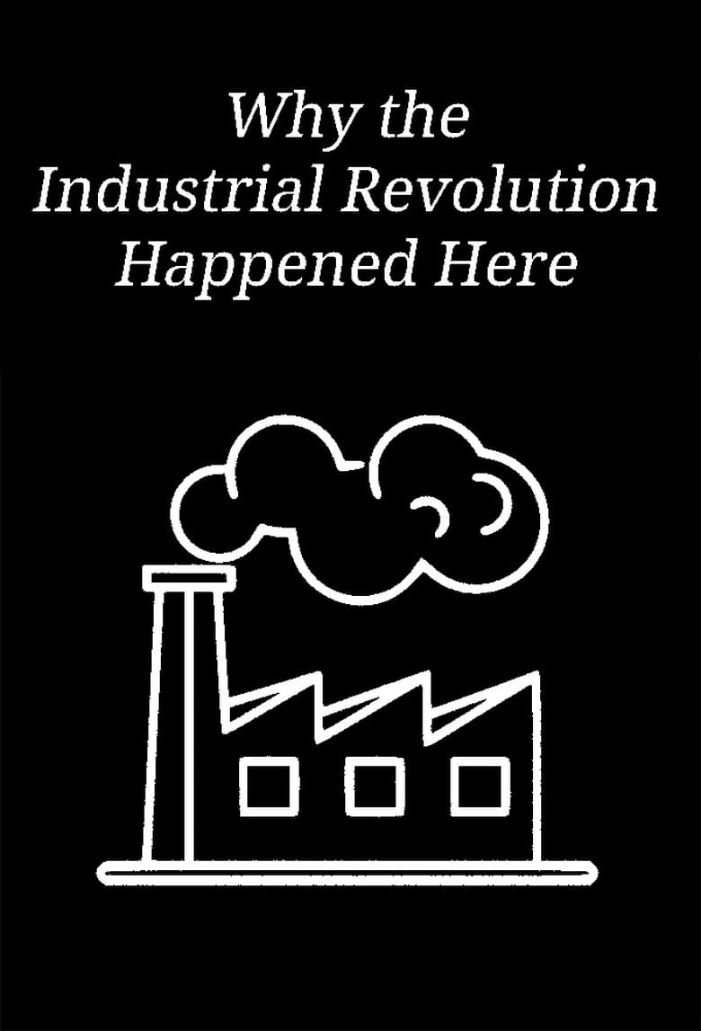 Poster of Why the Industrial Revolution Happened Here