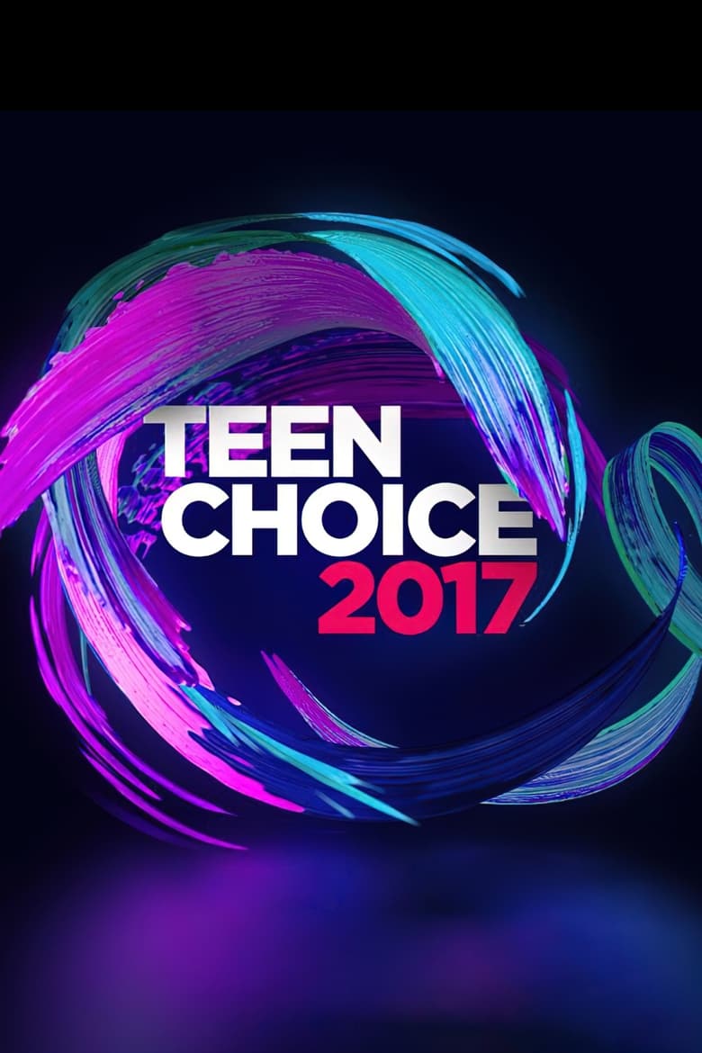 Poster of Episodes in Teen Choice Awards - 2017 Teen Choice Awards - 2017 Teen Choice Awards