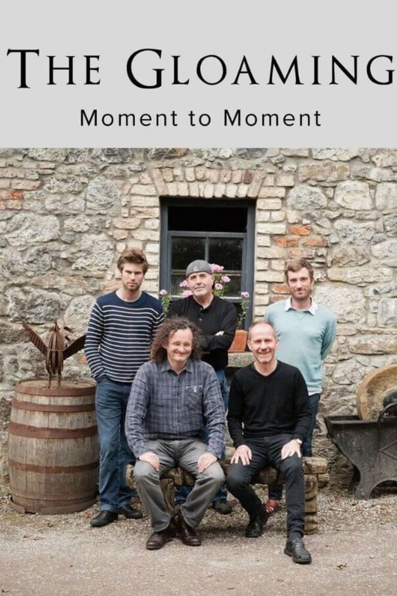 Poster of The Gloaming: Moment to Moment