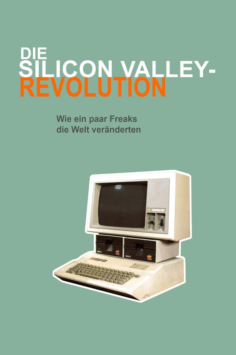 Poster of Die Silicon Valley-Revolution: Wie ein paar Freaks die Welt veränderten