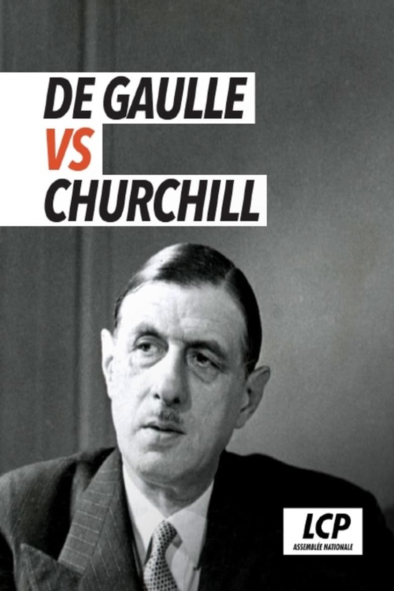 Poster of De Gaulle vs Churchill : Mémoires de guerre, guerre des mémoires